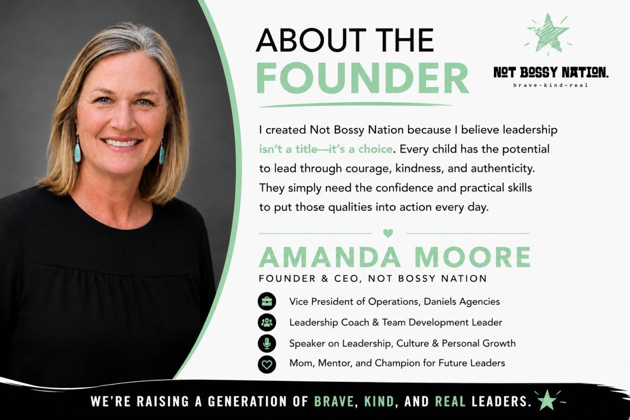 About Amanda Moore, founder of Not Bossy Nation, promoting leadership through courage and kindness.