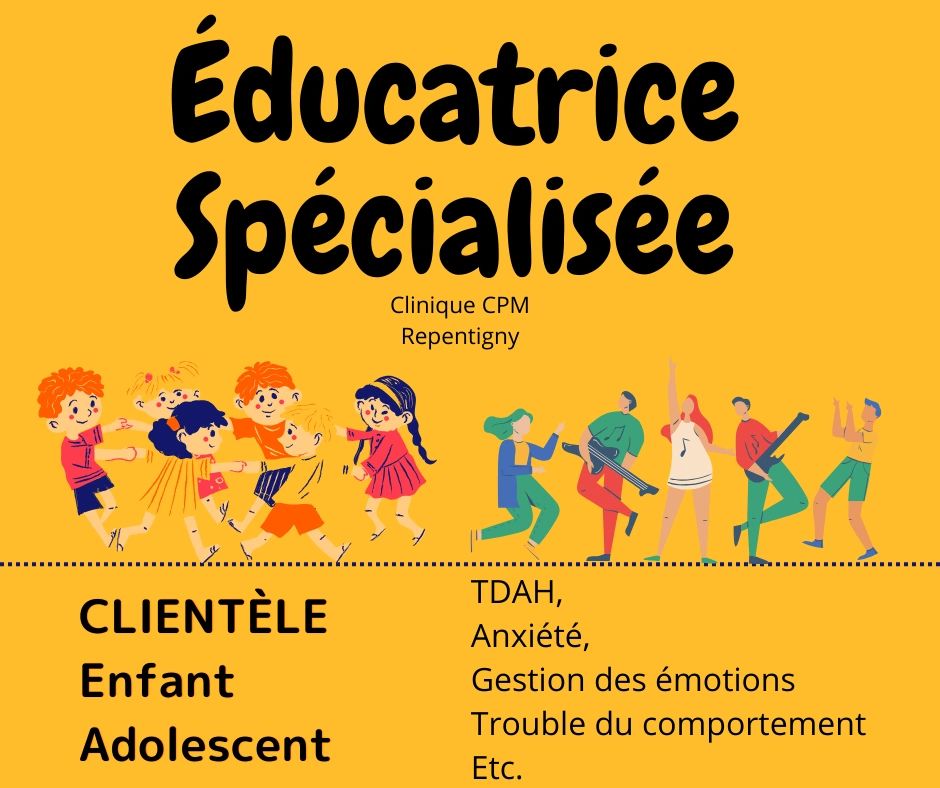 Educatrice Specialisee Clinique CPM en psychologie de Repentigny. Enfants, comportement, TDAH,  etc.