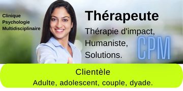 Clinique CPM, Repentigny. Thérapie. Anxiété, épuisement, colère, etc. Thérapie d'impact (OPQ) 
