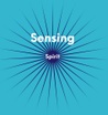 Sensing Spirit