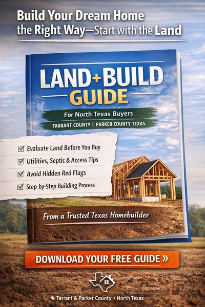Guide for North Texas buyers to evaluate land and build homes step-by-step.