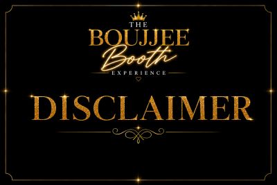 Elegant black and gold disclaimer banner for The Boujjee Booth Experience.