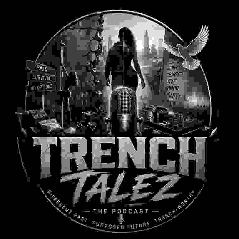 Podcast logo showing a contrast between struggle and hope with 'Trench Talez' text.