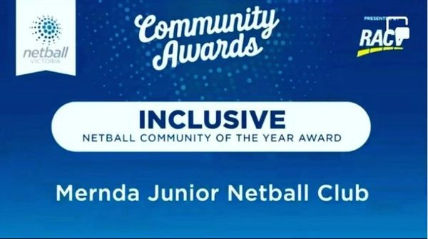 Mernda Junior Netball Club Award, most inclusive club in Victoria 2022.