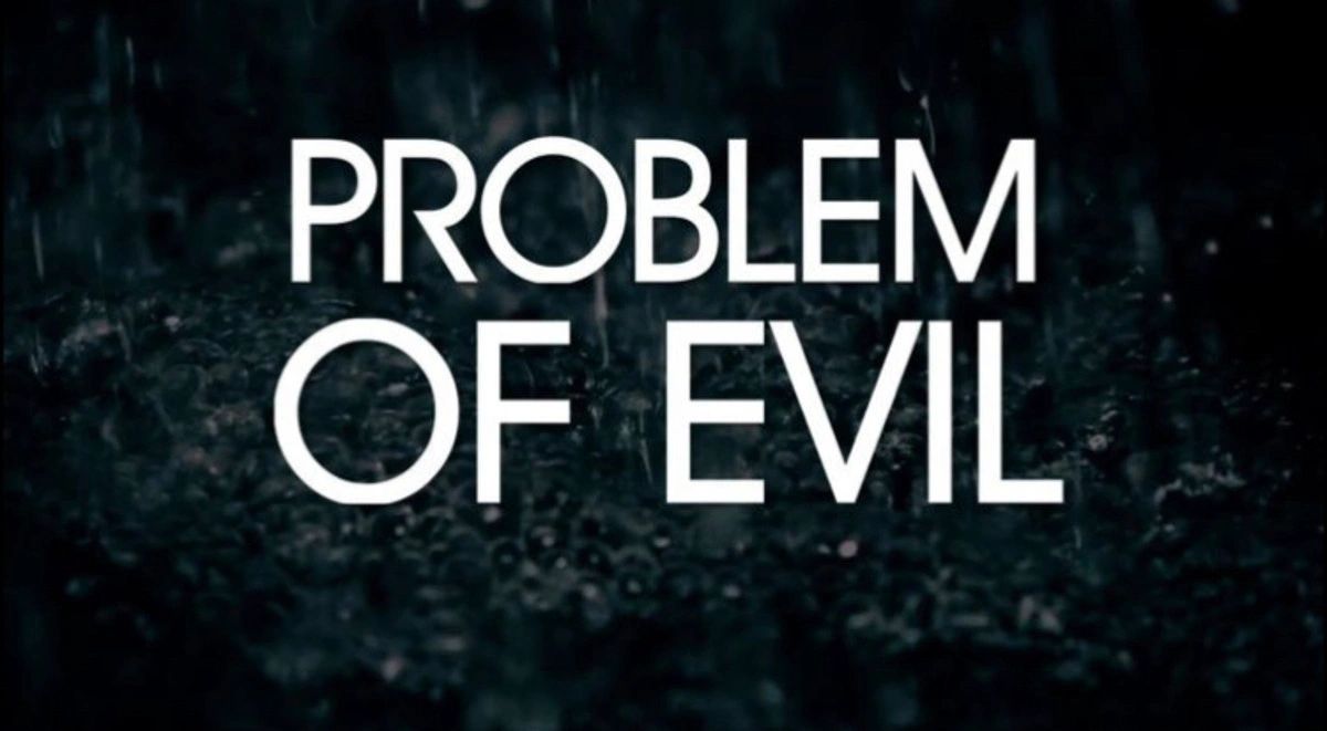Evil: The Ideal Problem Of Evil