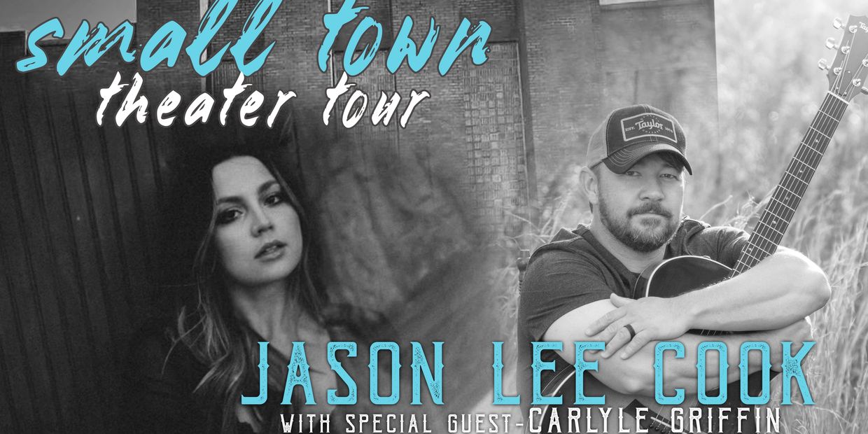 Promotional poster for Small Town Theater Tour by Jason Lee Cook with special guest Carlyle Griffin.