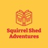 Squirrel Shed Adventures