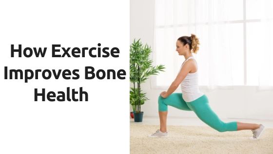 How Exercise Improves Bone Health
