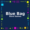 Blue Bag Store Games