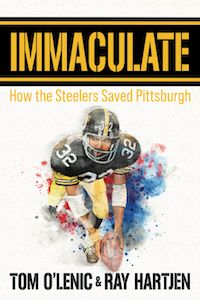 Immaculate: How the Steelers Saved Pittsburgh [Book]