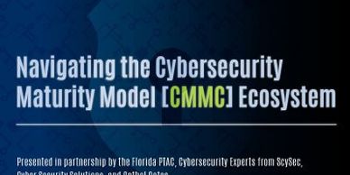 Navigating the Cybersecurity Maturity Model (CMMC) Ecosystem

