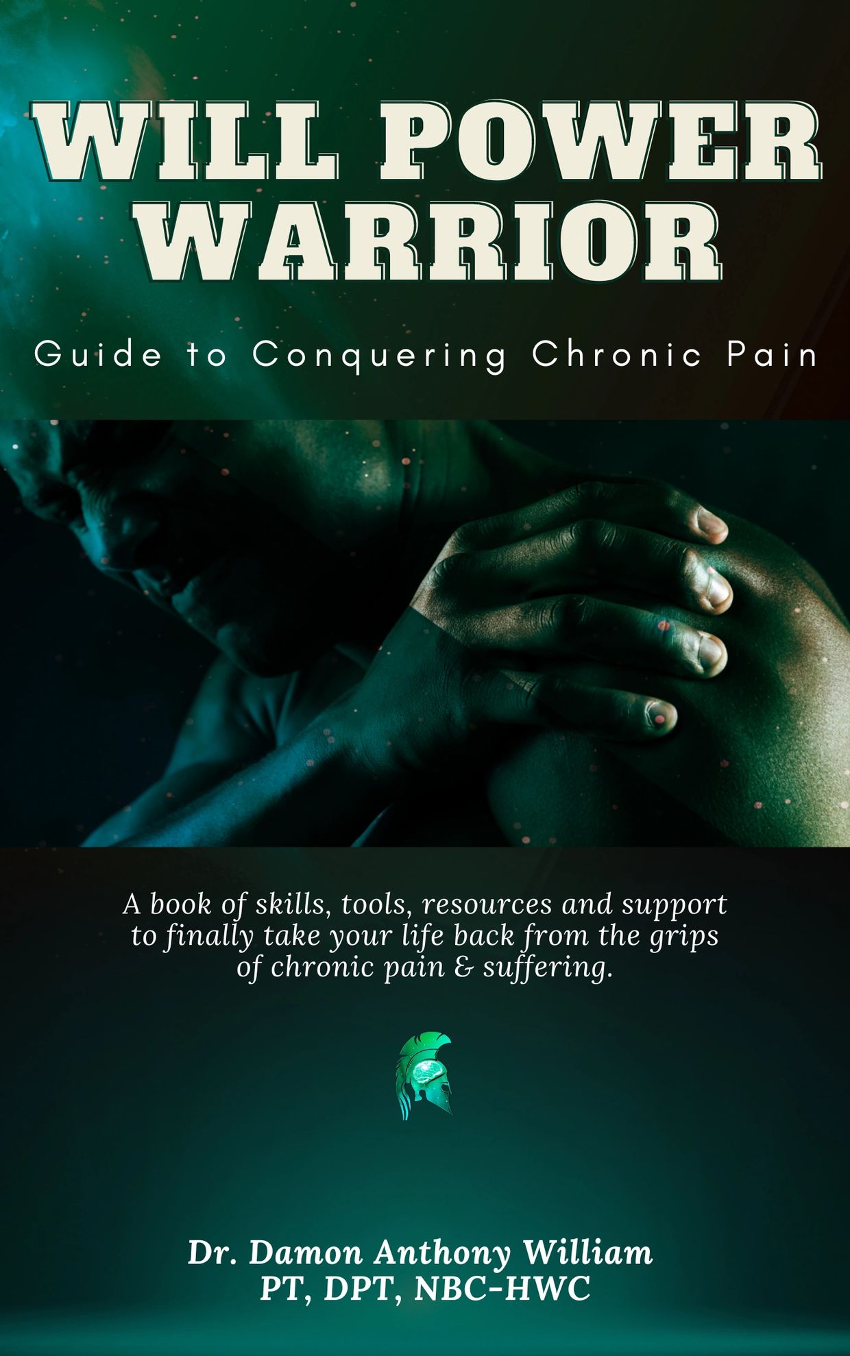 Book cover titled 'Will Power Warrior' about conquering chronic pain with skills and support.