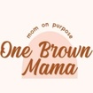 ONE BROWN MAMA
