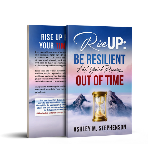Rise Up Be Resilient Like You're Running Out of Time