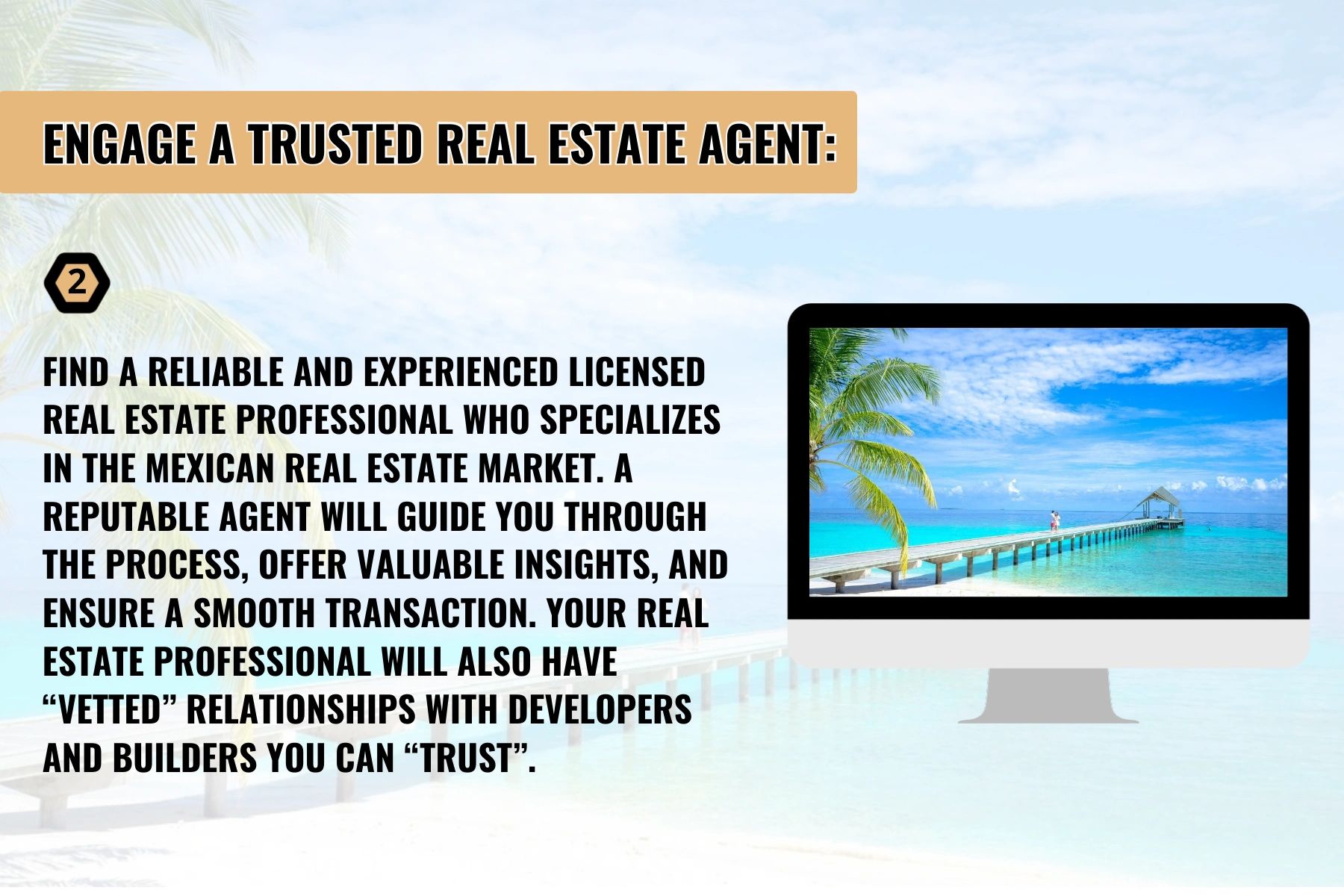 Engage a trusted real estate agent.