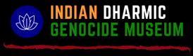 Indian Dharmic Genocide Museum