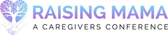 Raising Mama: A Caregivers Conference