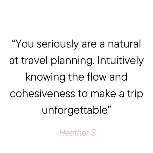A compliment on natural travel planning skills making trips unforgettable.