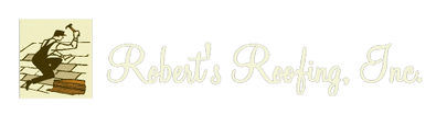 Robert's Roofing, Inc.