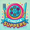 Cinema Suppers