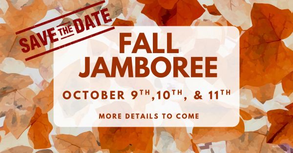 Save the date for Fall Jamboree, October 9-11.