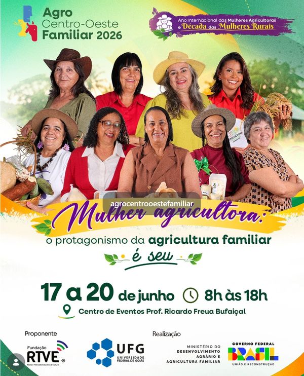 Evento Agro Centro-Oeste Familiar 2026 celebra mulheres agricultoras de 17 a 20 de junho.
