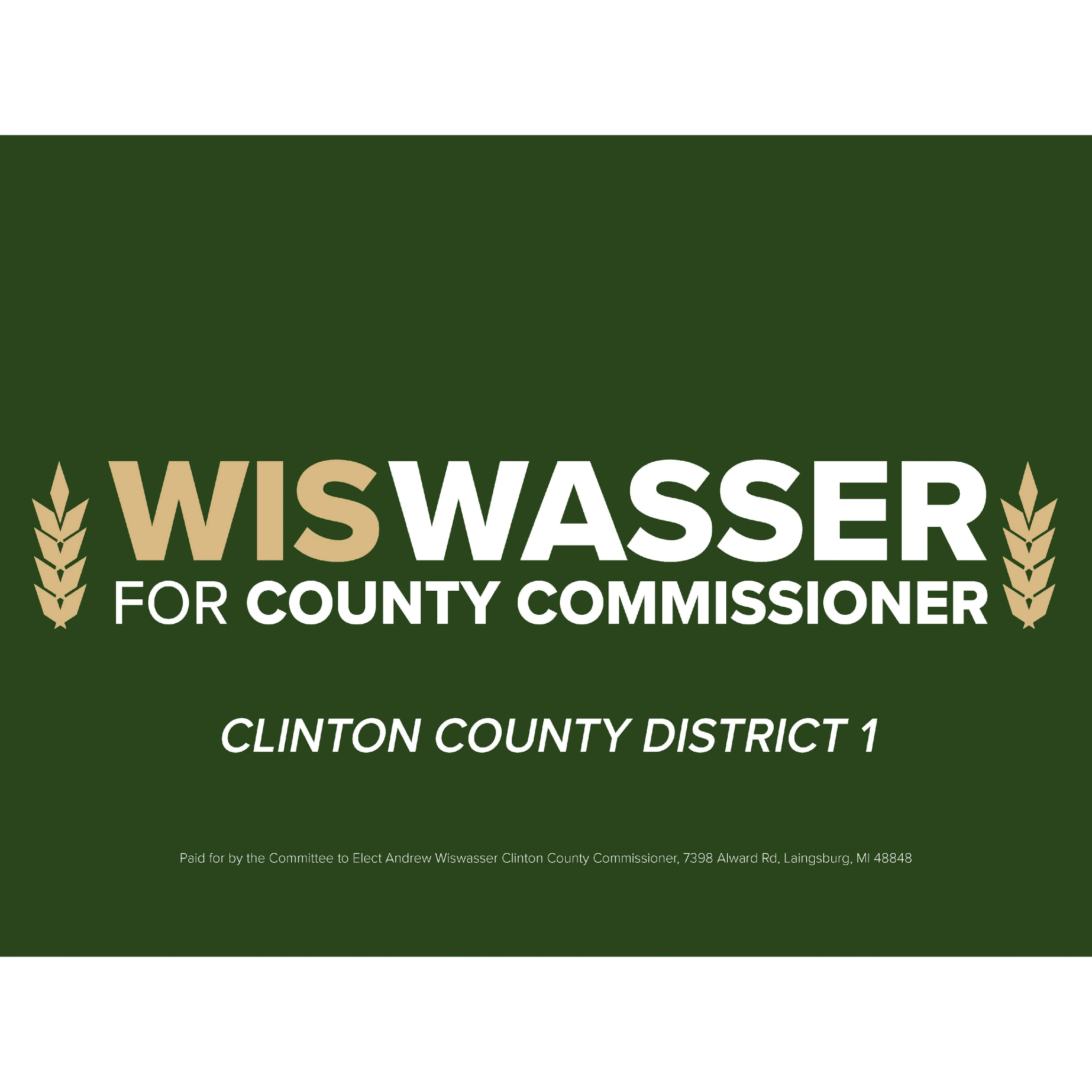 Elect Andrew Wiswasser For Clinton County Commissioner District 1 0228