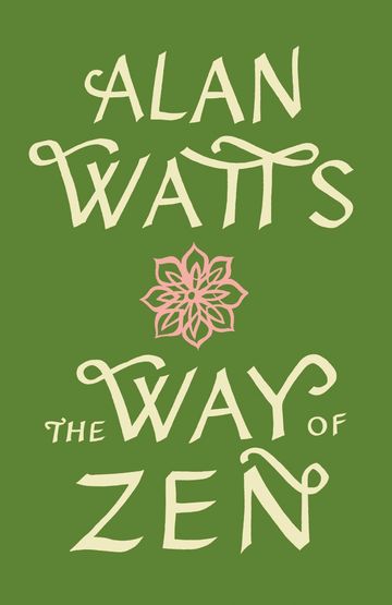 Alan Watts The Way of Zen