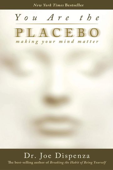 Joe Dispenza You are the Placebo
