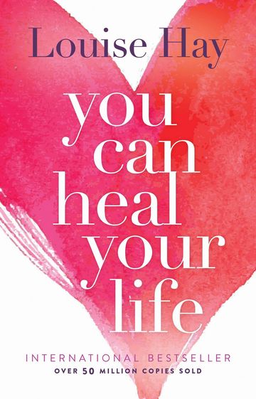 Louise Hay You Can Heal Your Life