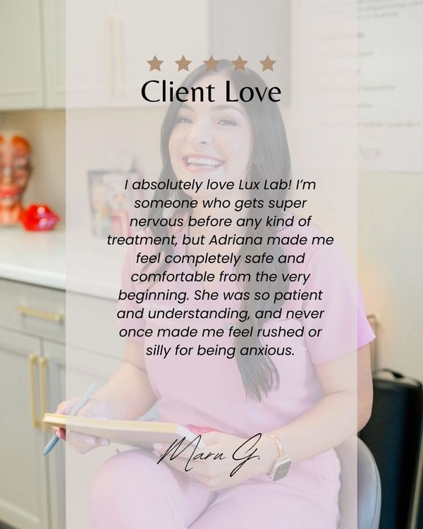 Client testimonial praising Lux Lab and Adriana for great care and understanding.