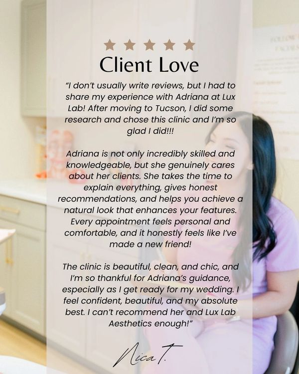 Client testimonial praising Adriana at Lux Lab Aesthetics for exceptional care and guidance.