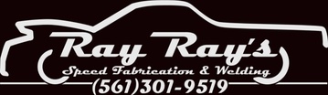 Ray Rays Speed Fabrication & Welding