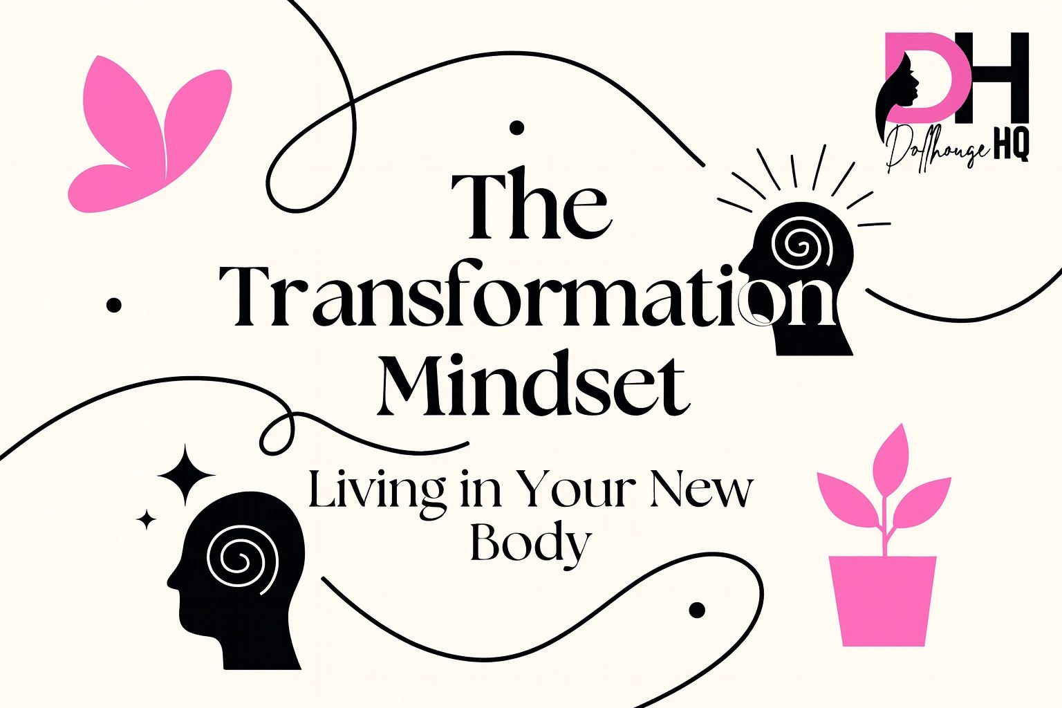 Mindset Transform The Transformation Mindset: Living in Your New Body