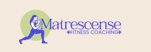 Matrescence Fitness Coaching