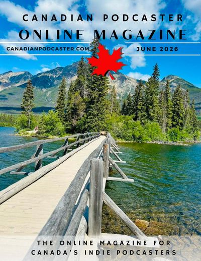Scenic wooden bridge over clear water with Canadian Podcaster Online Magazine cover.