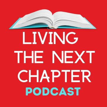 Living The Next Chapter Podcast - Follow Great Authors on their journey