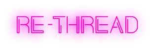 Re-Thread