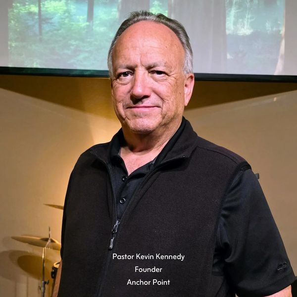 Pastor Kevin Kennedy
(Founder)
Anchor Point)