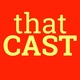 thatCAST