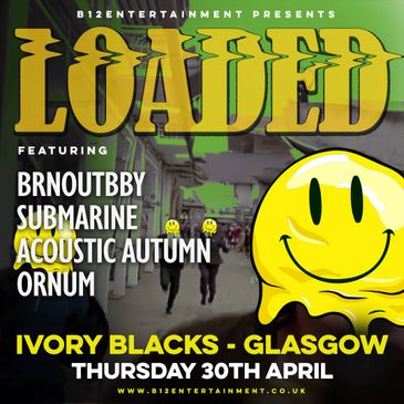 Event poster for LOADED music night at Ivory Blacks, Glasgow, April 30th.