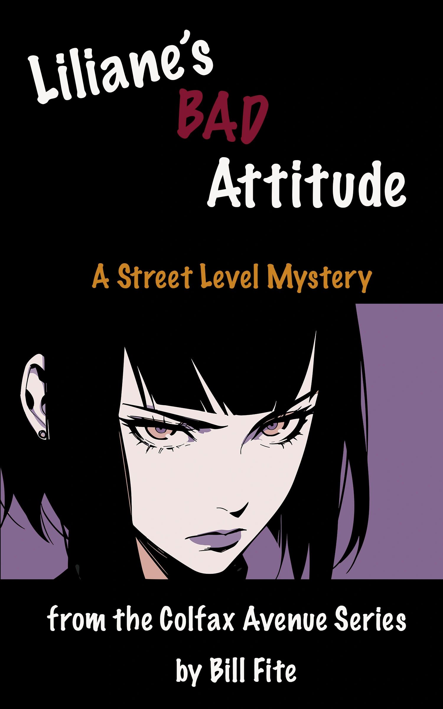 Book cover of Liliane's Bad Attitude, a street-level mystery by Bill Fite.