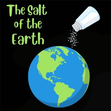 Illustration of Earth with salt shaker and caption 'The Salt of the Earth'.