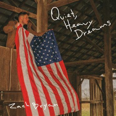 Quiet, Heavy Dreams — Zach Bryan