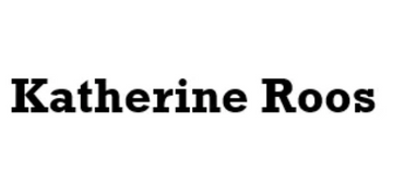 Black text reading 'Katherine Roos' on a white background.
