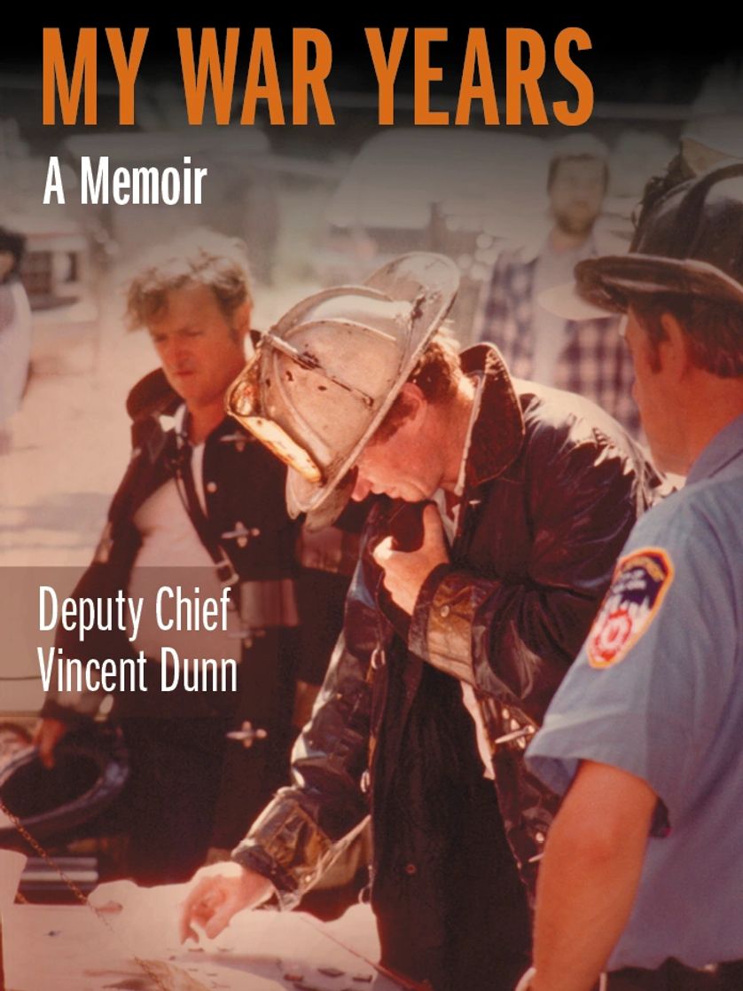 My War Years A Fire Chief's Memoir