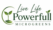 Live Life Powerfull Microgreens