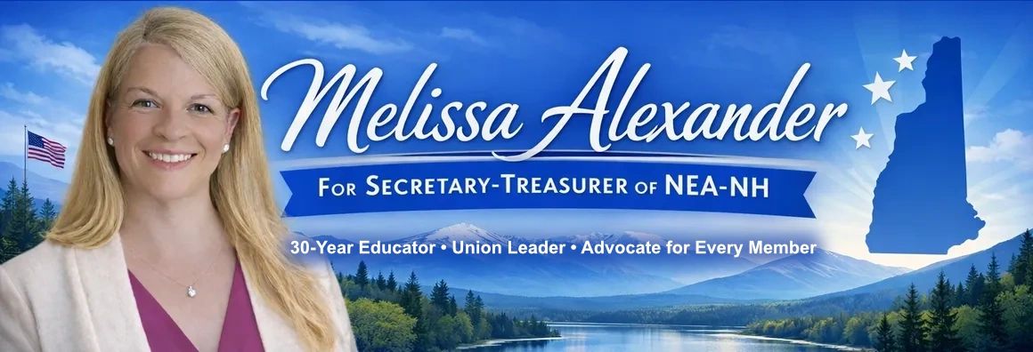 Campaign banner for Melissa Alexander running for Secretary-Treasurer of NEA-NH.