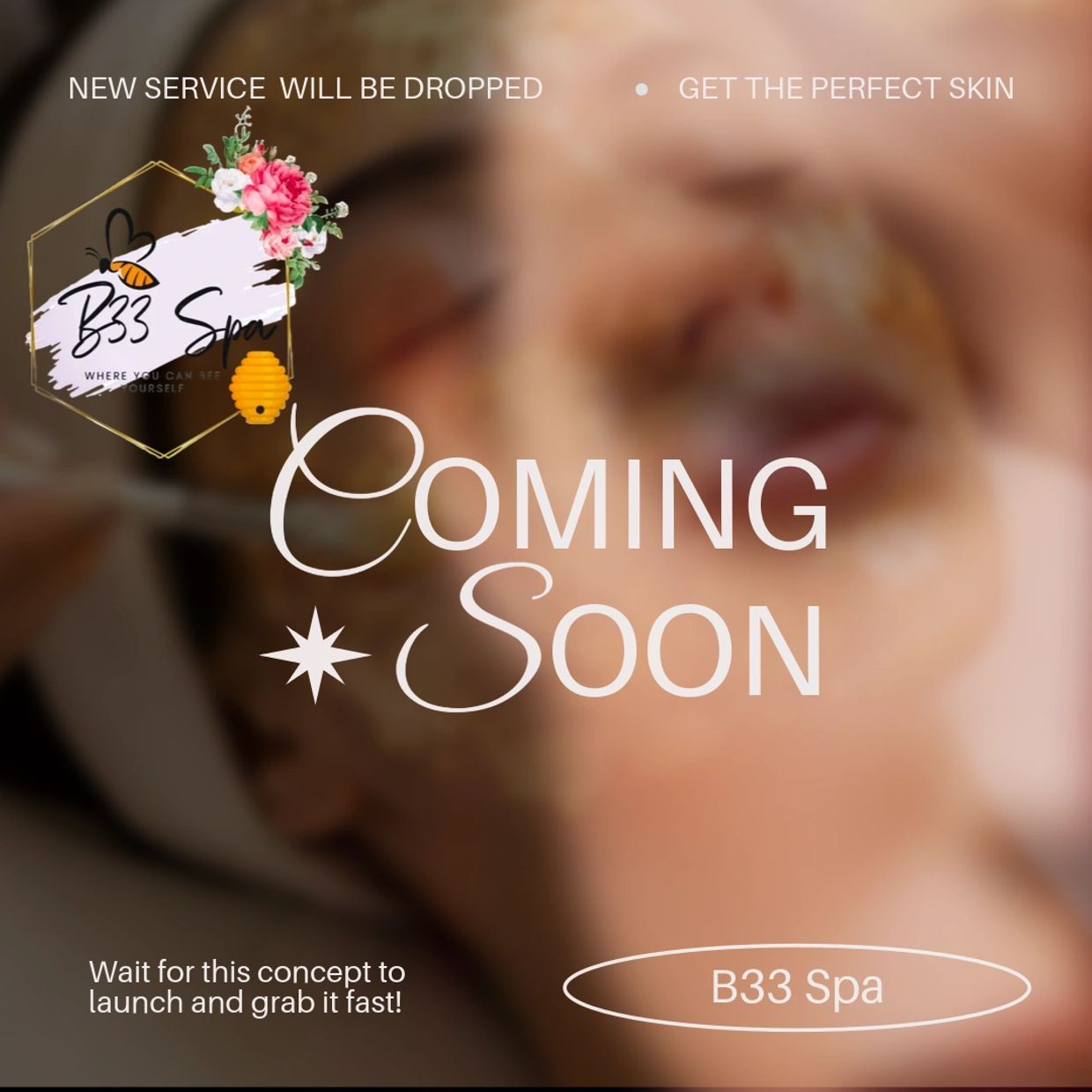 B33 Spa announces new skin service coming soon for perfect skin.