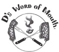 D's Word of Mouth 
